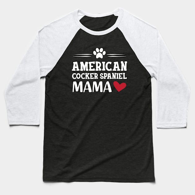 American Cocker Spaniel Mama Baseball T-Shirt by KC Happy Shop